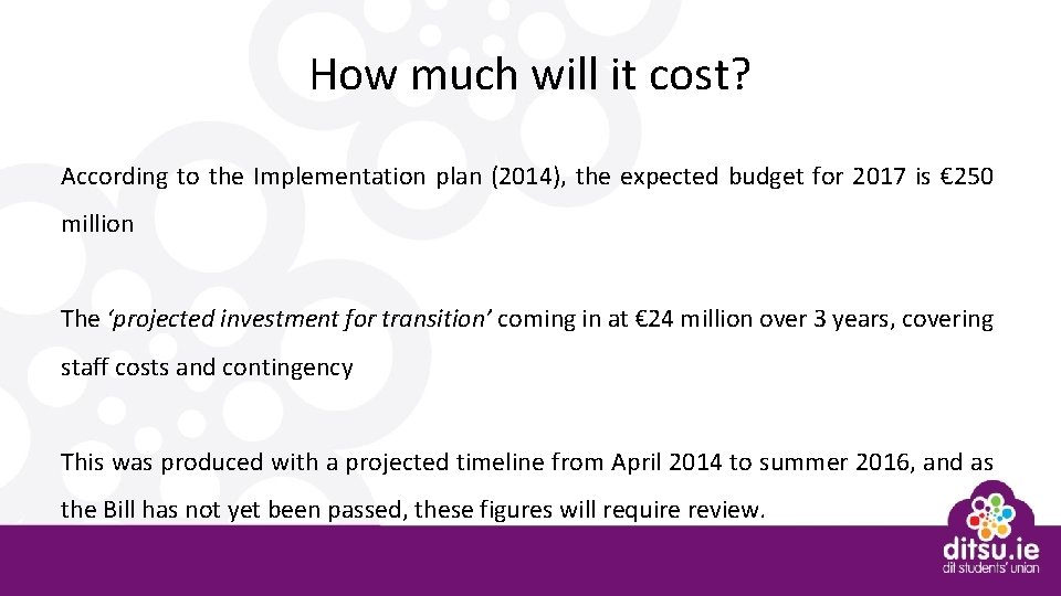 How much will it cost? According to the Implementation plan (2014), the expected budget