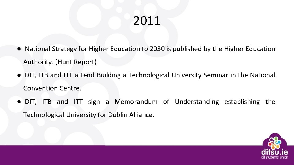 2011 ● National Strategy for Higher Education to 2030 is published by the Higher