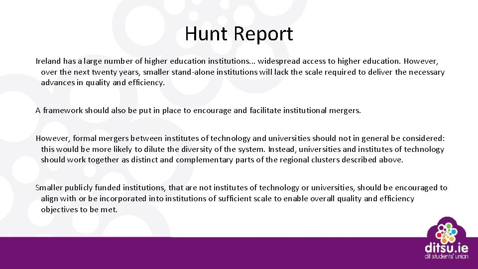 Hunt Report Ireland has a large number of higher education institutions. . . widespread