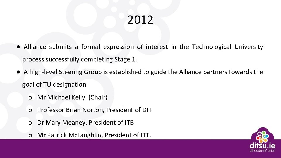 2012 ● Alliance submits a formal expression of interest in the Technological University process
