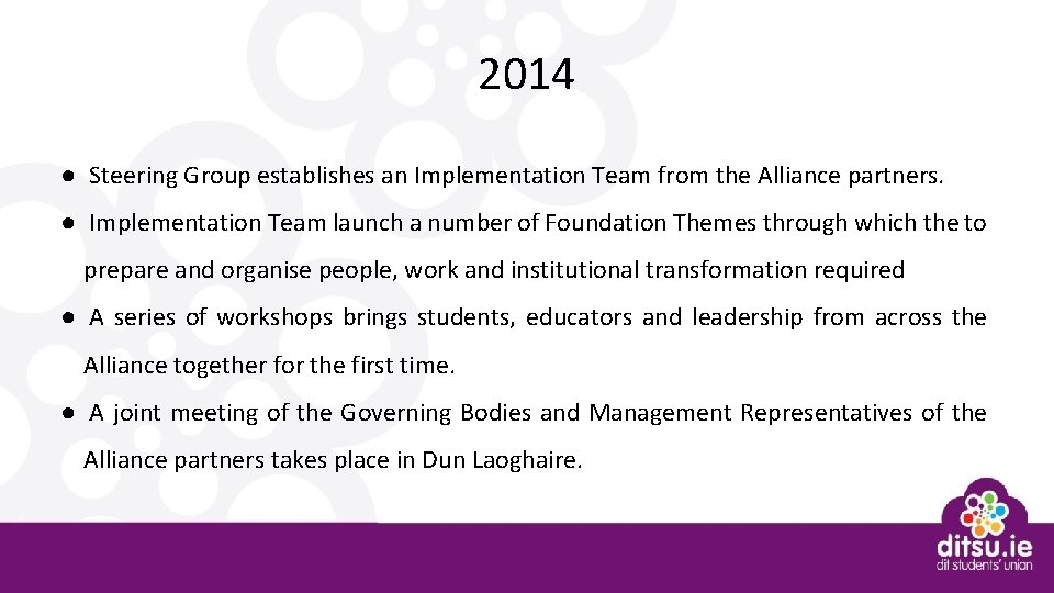 2014 ● Steering Group establishes an Implementation Team from the Alliance partners. ● Implementation