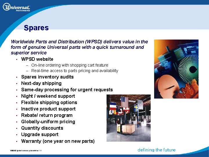 Spares Worldwide Parts and Distribution (WPSD) delivers value in the form of genuine Universal