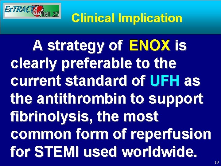 Clinical Implication A strategy of ENOX is clearly preferable to the current standard of