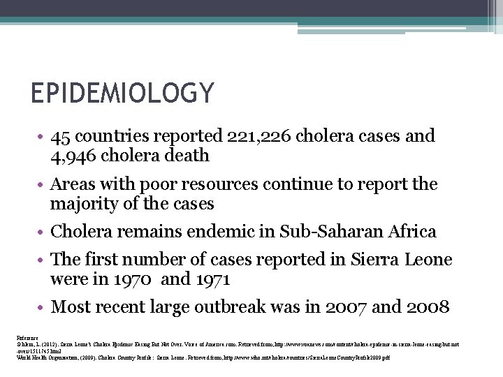 EPIDEMIOLOGY • 45 countries reported 221, 226 cholera cases and 4, 946 cholera death