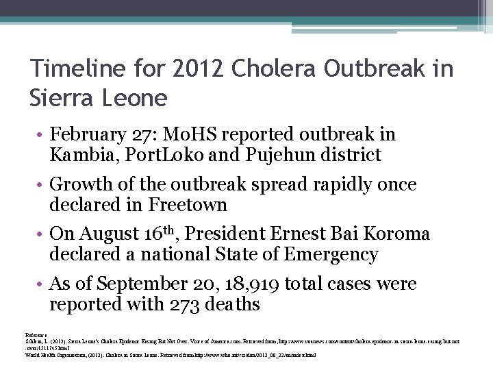 Timeline for 2012 Cholera Outbreak in Sierra Leone • February 27: Mo. HS reported