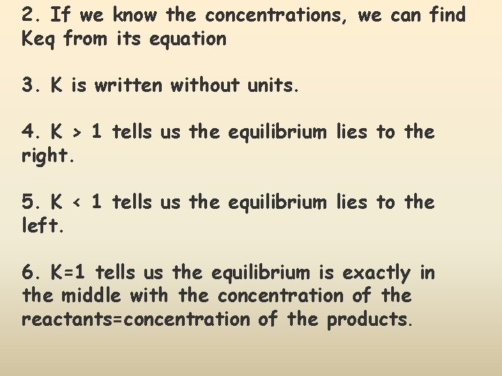 2. If we know the concentrations, we can find Keq from its equation 3.