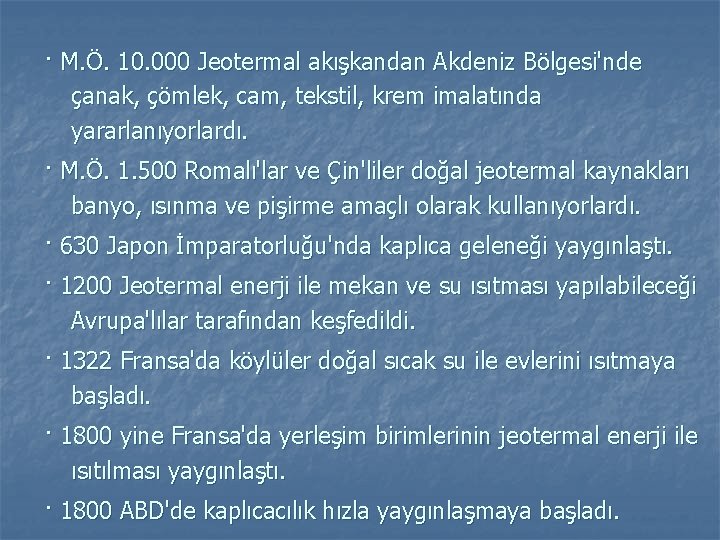 · M. Ö. 10. 000 Jeotermal akışkandan Akdeniz Bölgesi'nde çanak, çömlek, cam, tekstil, krem