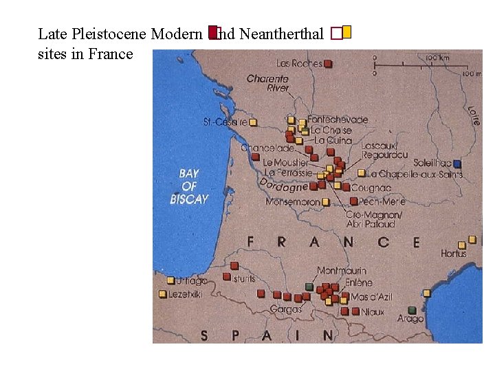 Late Pleistocene Modern � and Neantherthal � sites in France 
