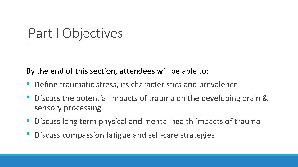 Part I Objectives By the end of this section, attendees will be able to: