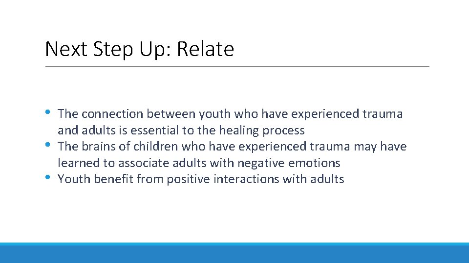 Next Step Up: Relate • • • The connection between youth who have experienced