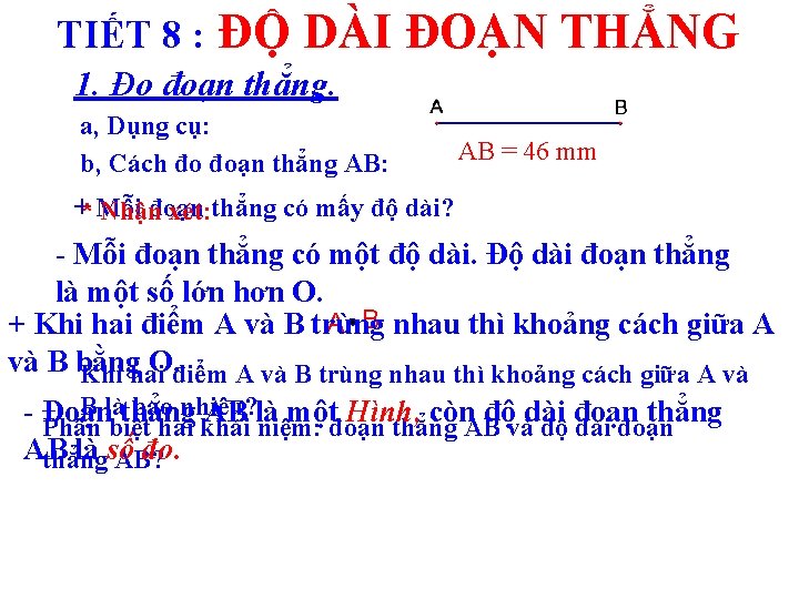 TIẾT 8 : ĐỘ DÀI ĐOẠN THẲNG 1. Đo đoạn thẳng. a, Dụng cụ: