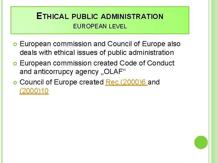ETHICAL PUBLIC ADMINISTRATION EUROPEAN LEVEL European commission and Council of Europe also deals with