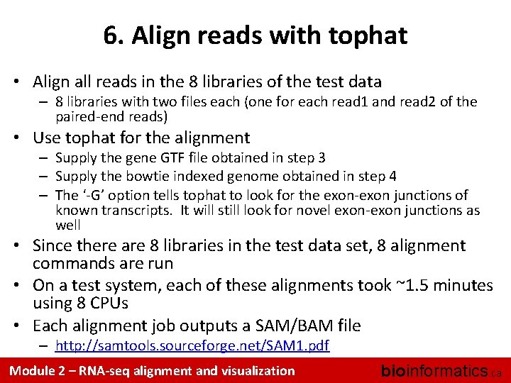 6. Align reads with tophat • Align all reads in the 8 libraries of