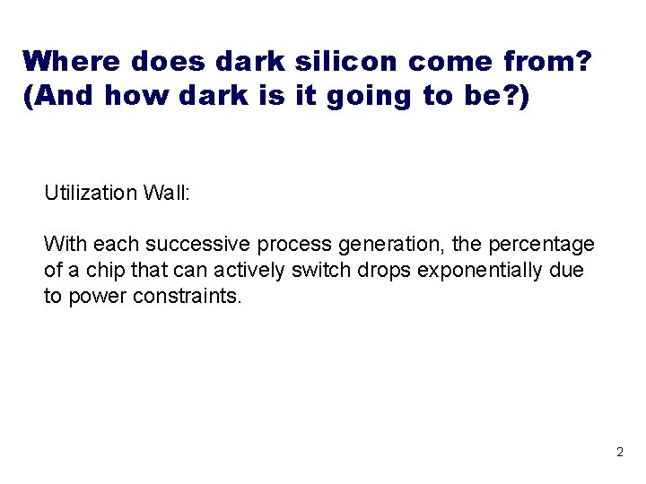 Where does dark silicon come from? (And how dark is it going to be?