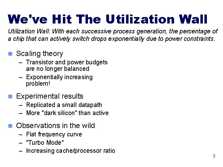 We've Hit The Utilization Wall: With each successive process generation, the percentage of a