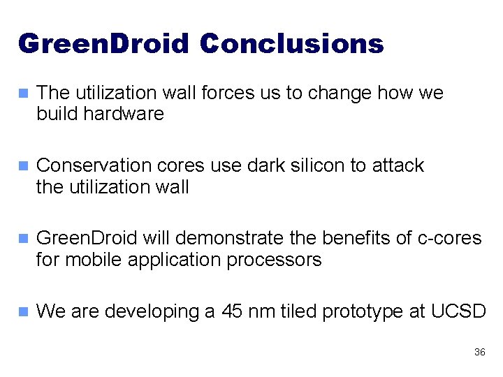 Green. Droid Conclusions n The utilization wall forces us to change how we build