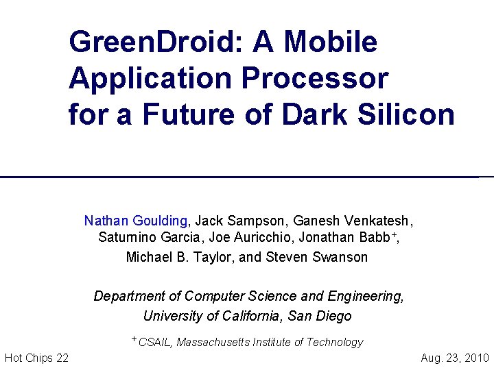 Green. Droid: A Mobile Application Processor for a Future of Dark Silicon Nathan Goulding,