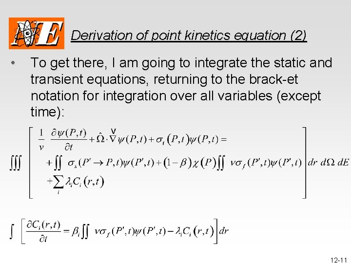 Derivation of point kinetics equation (2) • To get there, I am going to