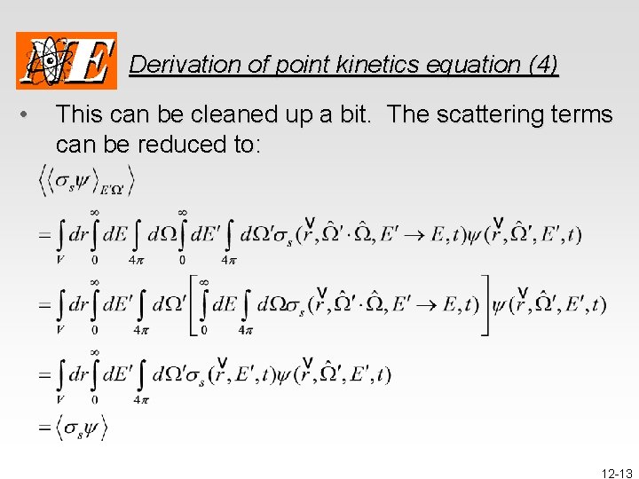 Derivation of point kinetics equation (4) • This can be cleaned up a bit.