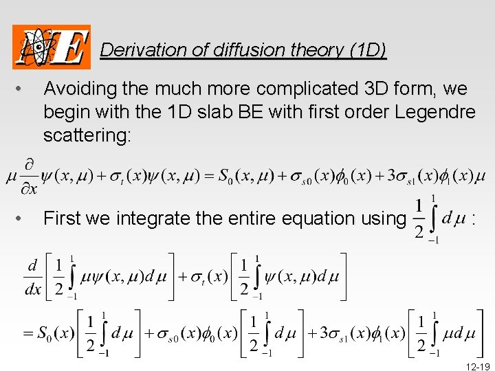 Derivation of diffusion theory (1 D) • Avoiding the much more complicated 3 D