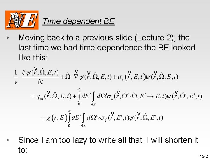 Time dependent BE • Moving back to a previous slide (Lecture 2), the last