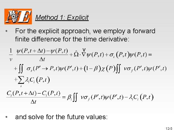 Method 1: Explicit • For the explicit approach, we employ a forward finite difference