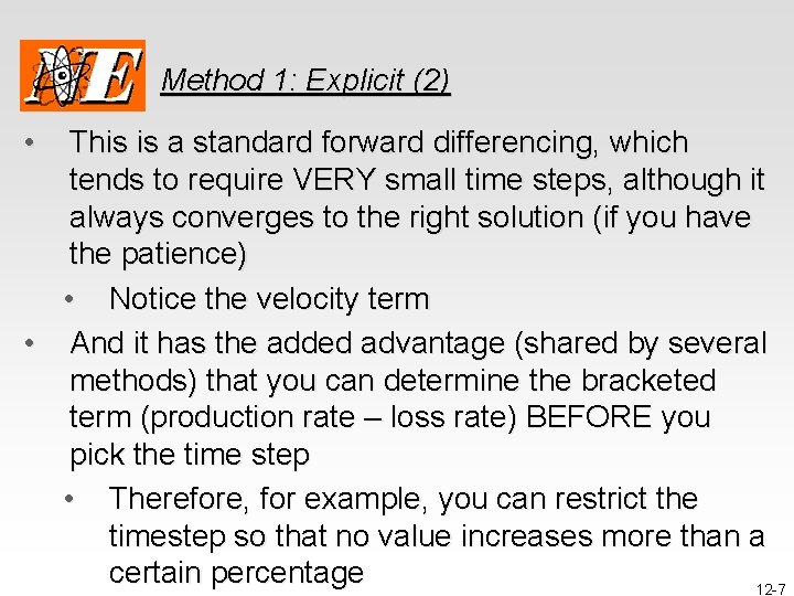 Method 1: Explicit (2) • This is a standard forward differencing, which tends to