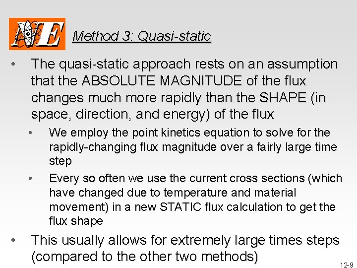 Method 3: Quasi-static • The quasi-static approach rests on an assumption that the ABSOLUTE