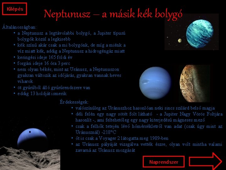 Kilépés Neptunusz – a másik kék bolygó Általánosságban: • a Neptunusz a legtávolabbi bolygó,