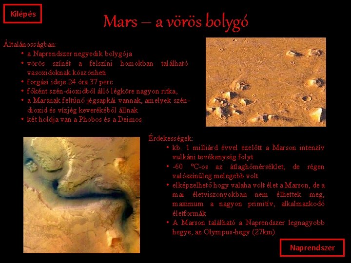 Kilépés Mars – a vörös bolygó Általánosságban: • a Naprendszer negyedik bolygója • vörös