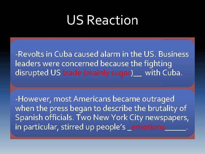 US Reaction -Revolts in Cuba caused alarm in the US. Business leaders were concerned