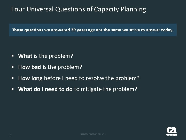 Four Universal Questions of Capacity Planning These questions we answered 30 years ago are