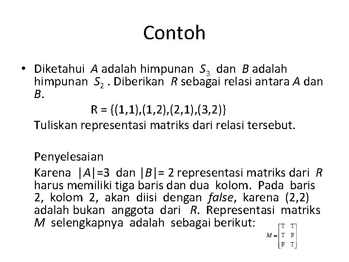 Contoh • Diketahui A adalah himpunan S 3 dan B adalah himpunan S 2.