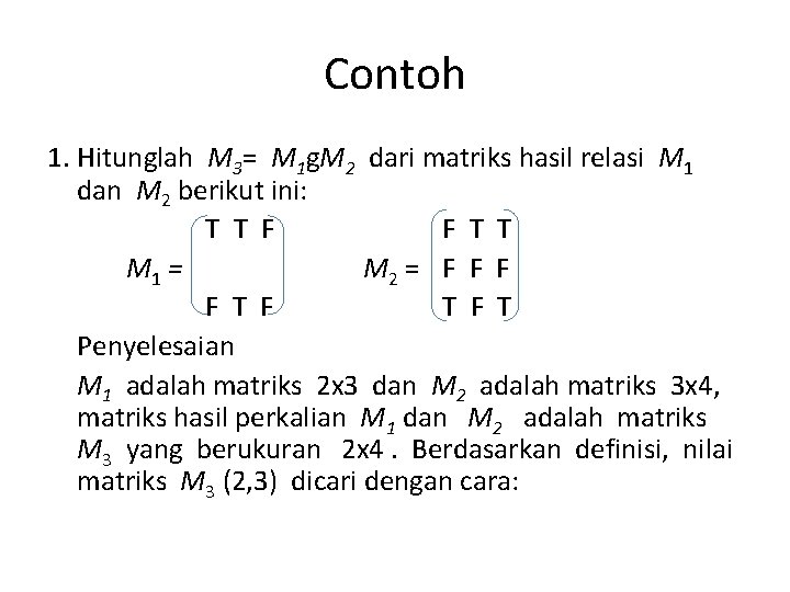 Contoh 1. Hitunglah M 3= M 1 g. M 2 dari matriks hasil relasi