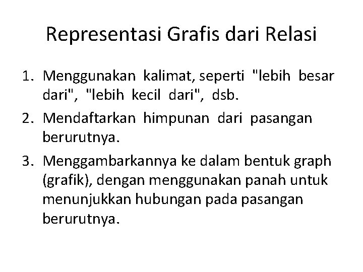 Representasi Grafis dari Relasi 1. Menggunakan kalimat, seperti "lebih besar dari", "lebih kecil dari",