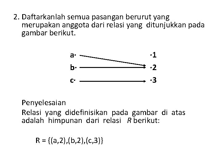 2. Daftarkanlah semua pasangan berurut yang merupakan anggota dari relasi yang ditunjukkan pada gambar