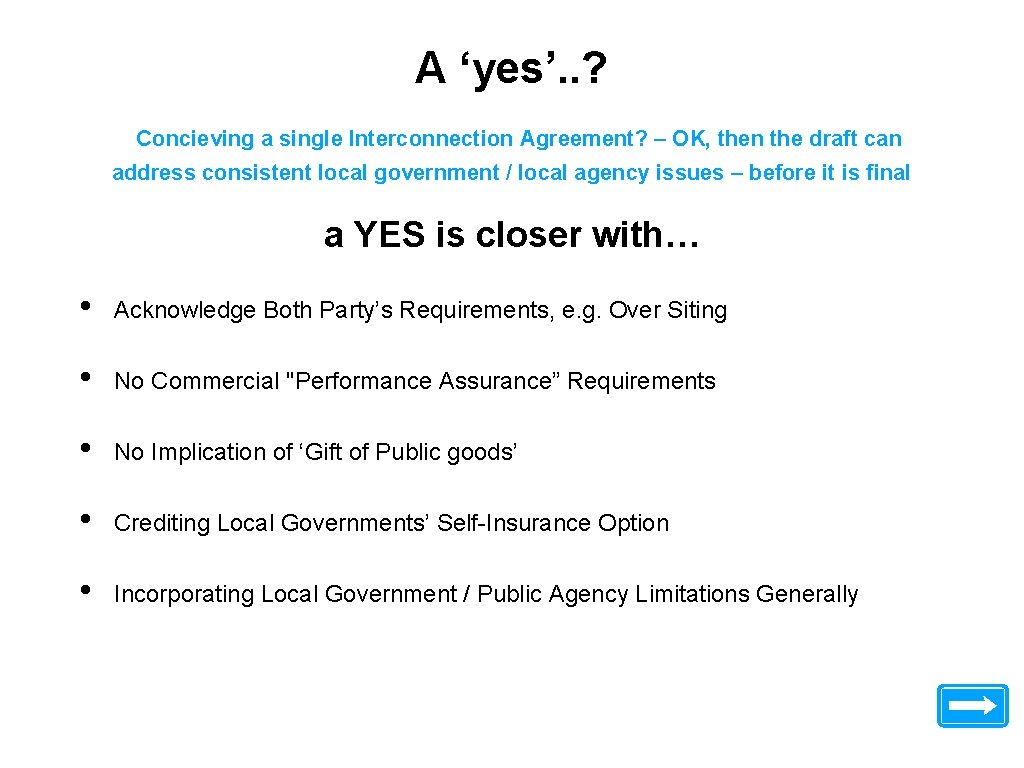 A ‘yes’. . ? Concieving a single Interconnection Agreement? – OK, then the draft