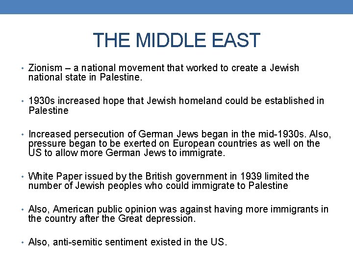 THE MIDDLE EAST • Zionism – a national movement that worked to create a