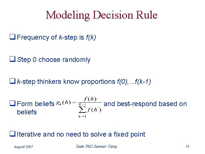 Modeling Decision Rule q Frequency of k-step is f(k) q Step 0 choose randomly