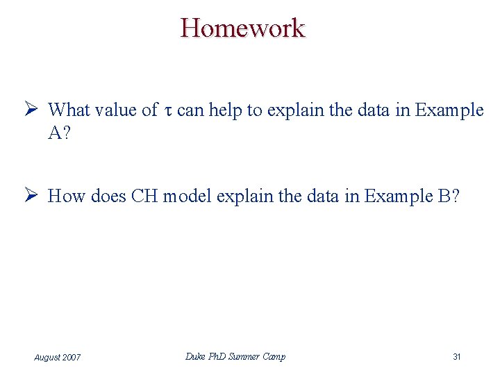 Homework Ø What value of t can help to explain the data in Example
