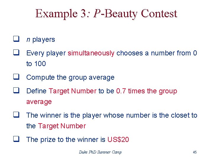 Example 3: P-Beauty Contest q n players q Every player simultaneously chooses a number
