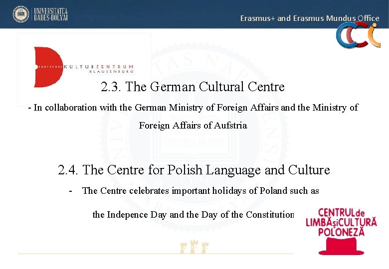Erasmus+ and Erasmus Mundus Office 2. 3. The German Cultural Centre - In collaboration Erasmus+ and Erasmus Mundus Office 2. 3. The German Cultural Centre - In collaboration