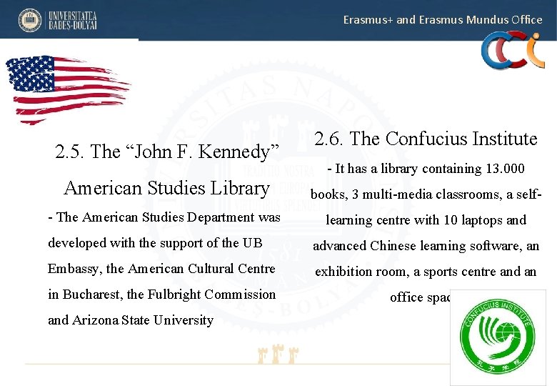 Erasmus+ and Erasmus Mundus Office 2. 5. The “John F. Kennedy” 2. 6. The Erasmus+ and Erasmus Mundus Office 2. 5. The “John F. Kennedy” 2. 6. The