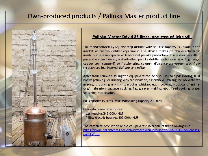 Own-produced products / Pálinka Master product line Pálinka Master Dávid 35 litres, one-step pálinka