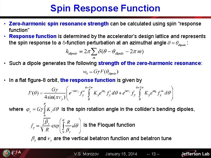 Spin Response Function • Zero-harmonic spin resonance strength can be calculated using spin “response