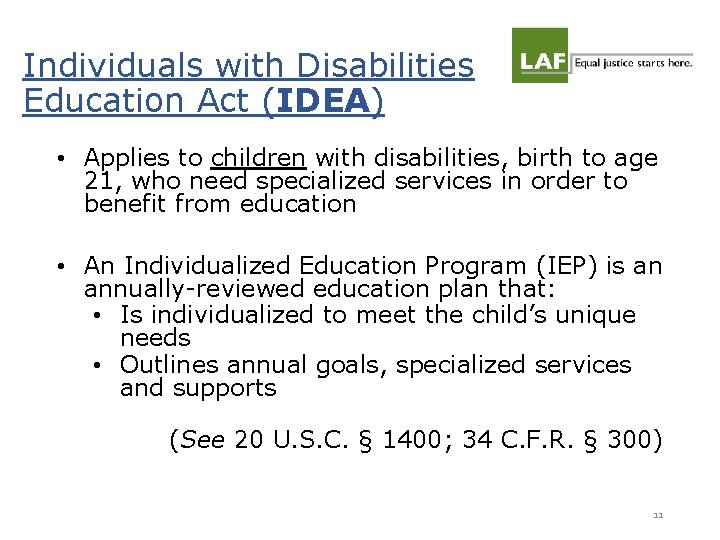 Individuals with Disabilities Education Act (IDEA) • Applies to children with disabilities, birth to Individuals with Disabilities Education Act (IDEA) • Applies to children with disabilities, birth to
