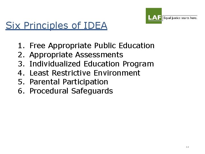 Six Principles of IDEA 1. 2. 3. 4. 5. 6. Free Appropriate Public Education Six Principles of IDEA 1. 2. 3. 4. 5. 6. Free Appropriate Public Education