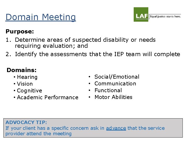 Domain Meeting Purpose: 1. Determine areas of suspected disability or needs requiring evaluation; and Domain Meeting Purpose: 1. Determine areas of suspected disability or needs requiring evaluation; and
