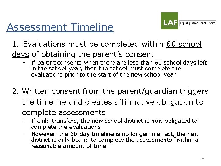 Assessment Timeline 1. Evaluations must be completed within 60 school days of obtaining the Assessment Timeline 1. Evaluations must be completed within 60 school days of obtaining the