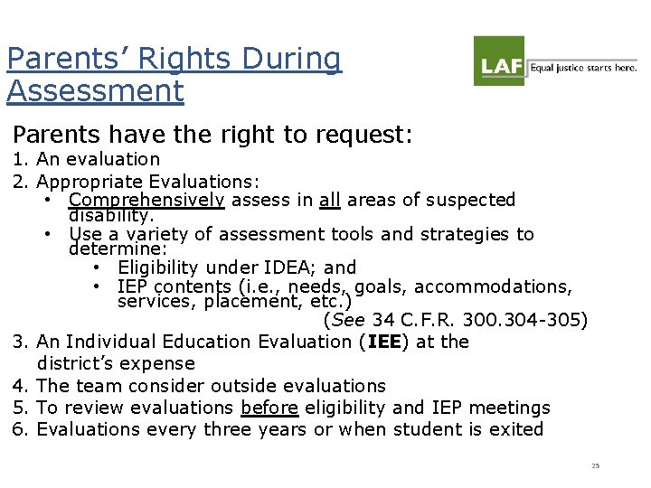 Parents’ Rights During Assessment Parents have the right to request: 1. An evaluation 2. Parents’ Rights During Assessment Parents have the right to request: 1. An evaluation 2.